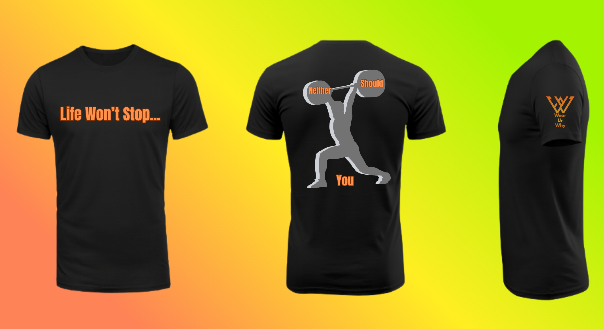 Life Won’t Stop Tee M — Wear Ur Why Originals