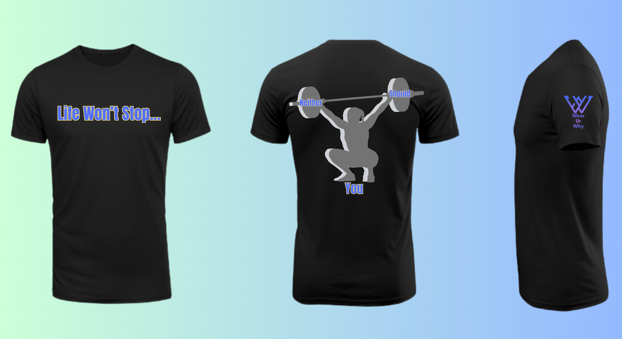 Life Won’t Stop Tee W — Wear Ur Why Originals